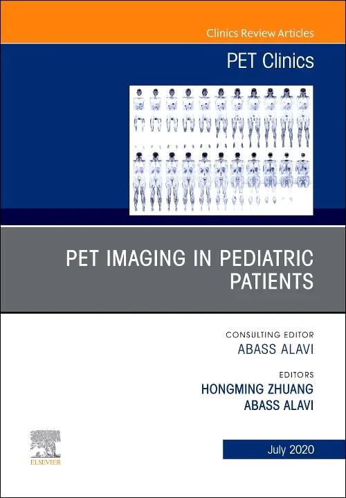 PET Imaging in Pediatric Patients, An Issue of PET...