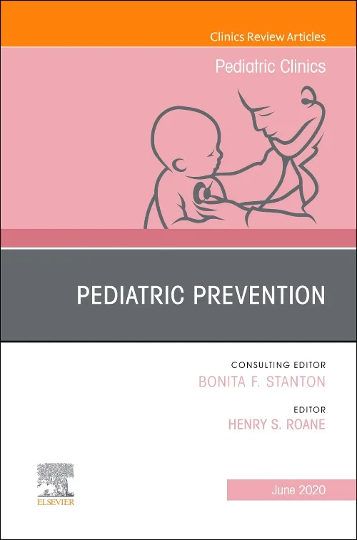 Pediatric Prevention, An Issue of Pediatric Clinic...
