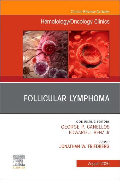 Follicular Lymphoma, An Issue of Hematology/Oncolo...