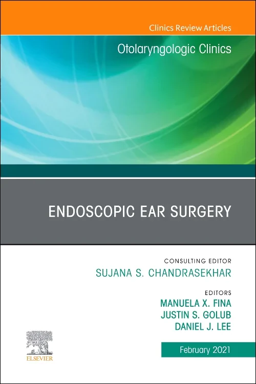 Endoscopic Ear Surgery, An Issue of Otolaryngologi...