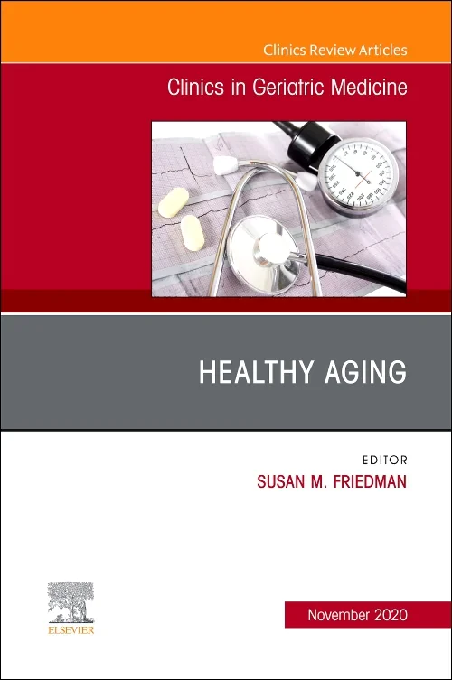 Healthy Aging, An Issue of Clinics in Geriatric Me...