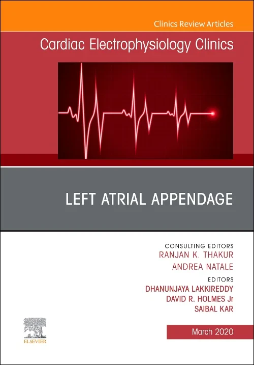 Left Atrial Appendage, An Issue of Cardiac Electro...