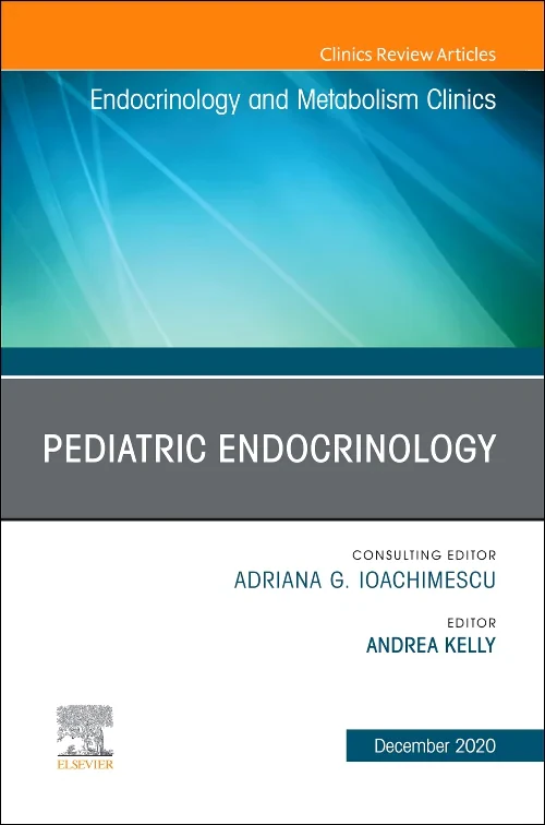 Pediatric Endocrinology, An Issue of Endocrinology...