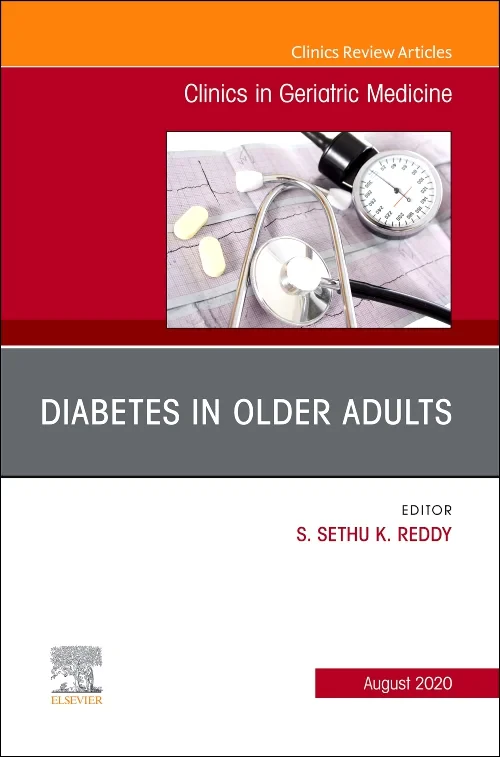 Diabetes in Older Adults, An Issue of Clinics in G...