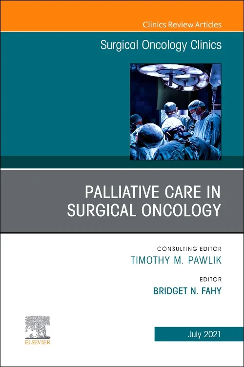 Palliative Care in Surgical Oncology, An Issue of ...