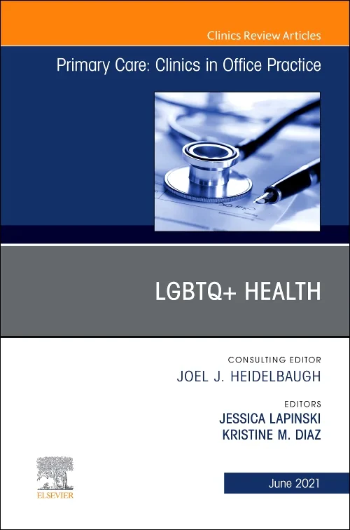 LGBTQ+Health, An Issue of Primary Care: Clinics in...