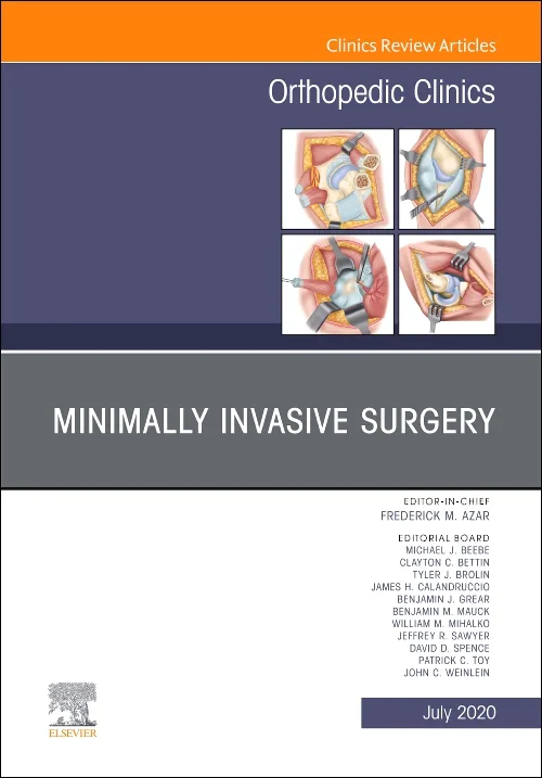 Minimally Invasive Surgery, An Issue of Orthopedic...