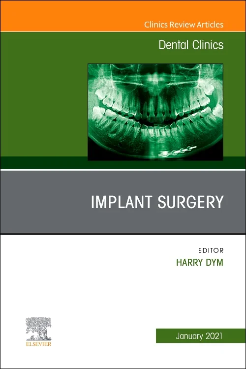 Implant Surgery, An Issue of Dental Clinics of Nor...