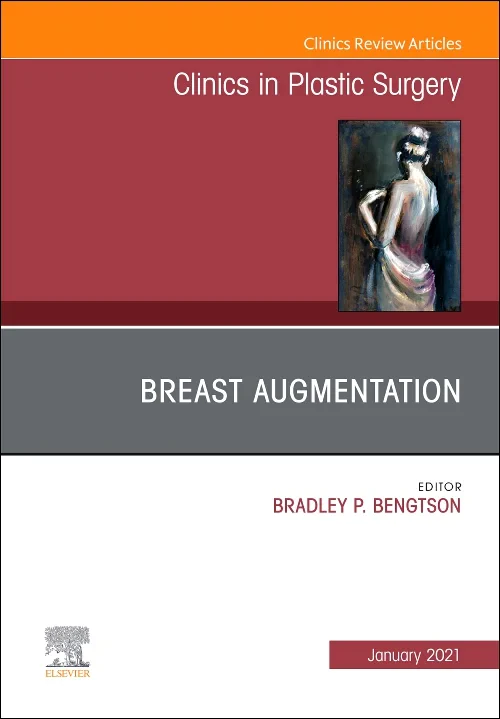 Breast Augmentation, An Issue of Clinics in Plasti...