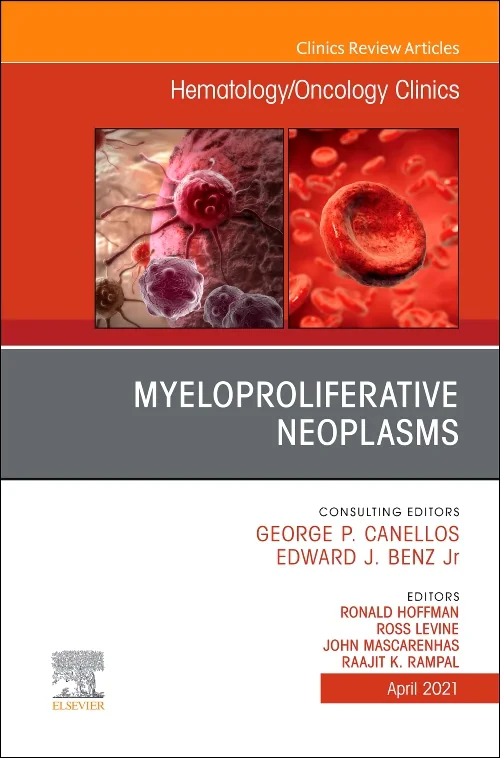 Myeloproliferative Neoplasms, An Issue of Hematolo...