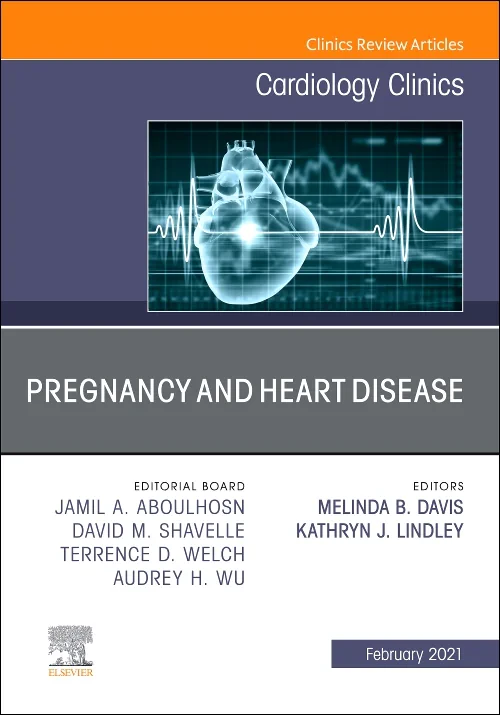 Pregnancy and Heart Disease, An Issue of Cardiolog...