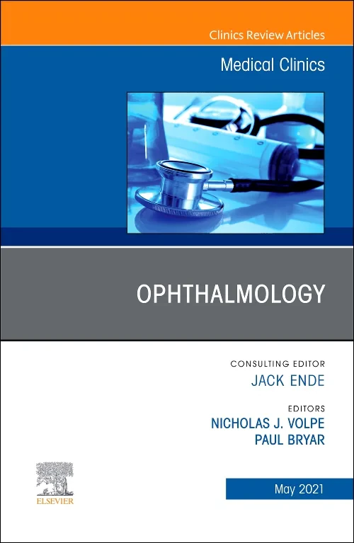 Ophthalmology, An Issue of Medical Clinics of Nort...