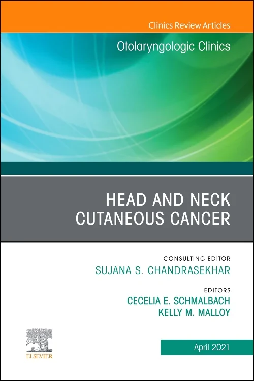 Head and Neck Cutaneous Cancer, An Issue of Otolar...