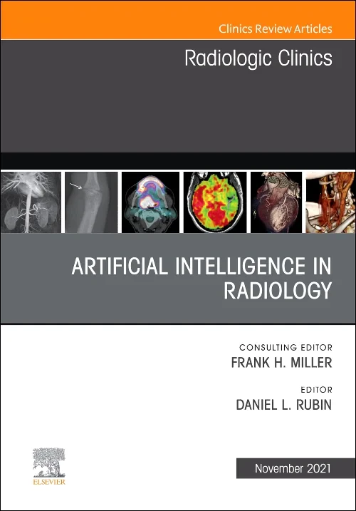 Artificial Intelligence in Radiology, An Issue of ...
