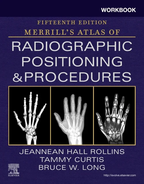 Workbook for Merrill's Atlas of Radiographic Posit...
