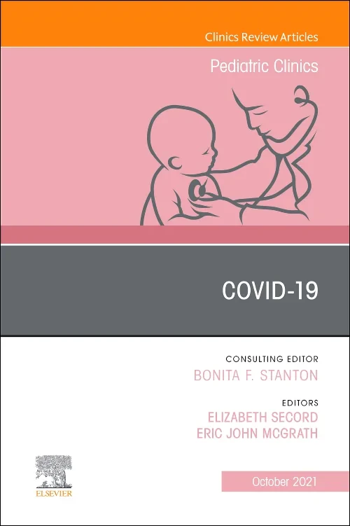 Covid-19, An Issue of Pediatric Clinics of North A...