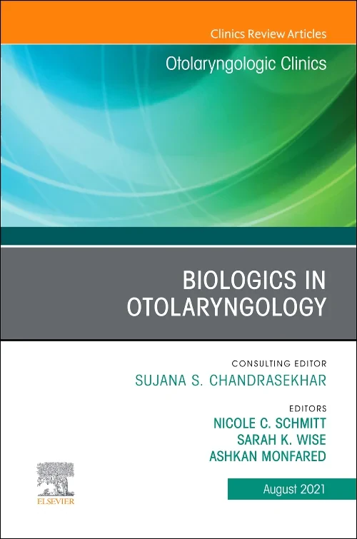 Biologics in Otolaryngology, An Issue of Otolaryng...