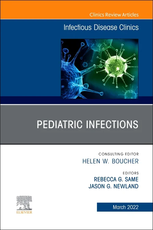 Pediatric Infections, An Issue of Infectious Disea...