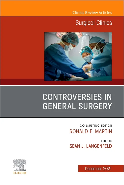 Controversies in General Surgery, An Issue of Surg...