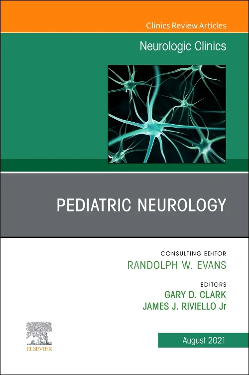 Pediatric Neurology, An Issue of Neurologic Clinic...