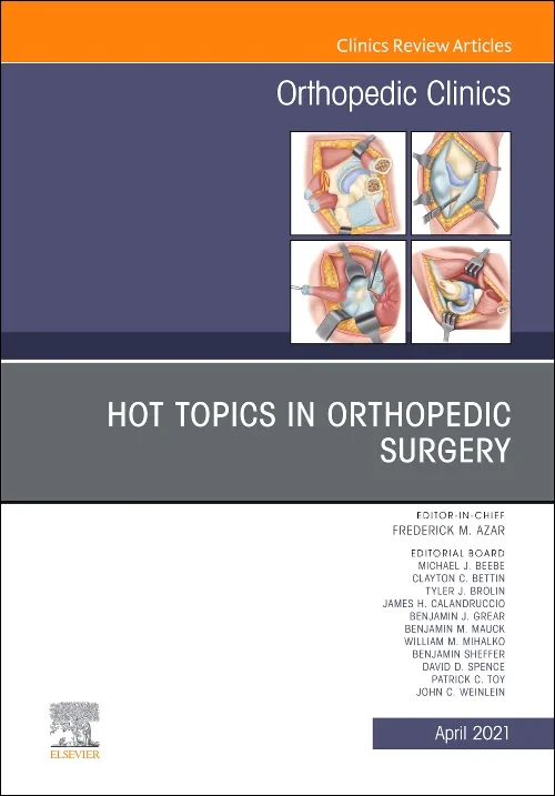 Hot Topics in Orthopedics, An Issue of Orthopedic ...