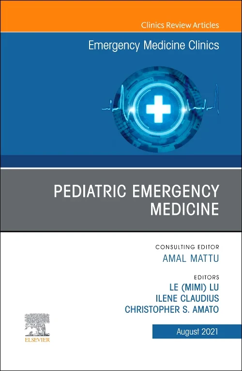 Pediatric Emergency Medicine, An Issue of Emergenc...