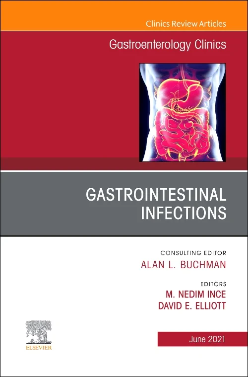 Gastrointestinal Infections, An Issue of Gastroent...