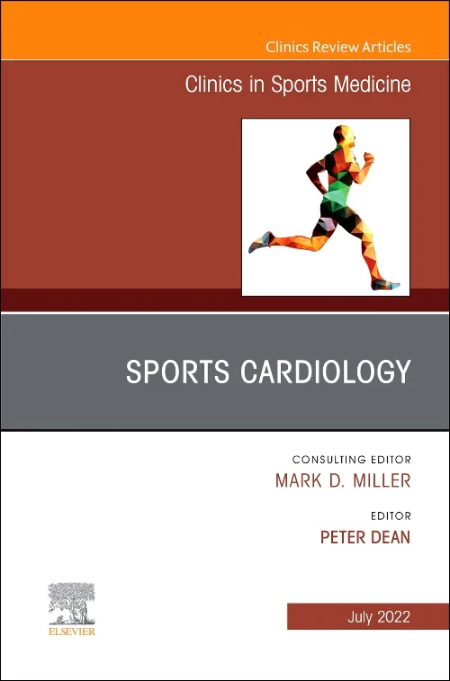 Sports Cardiology, An Issue of Clinics in Sports M...