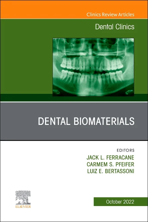 Dental Biomaterials, An Issue of Dental Clinics of...