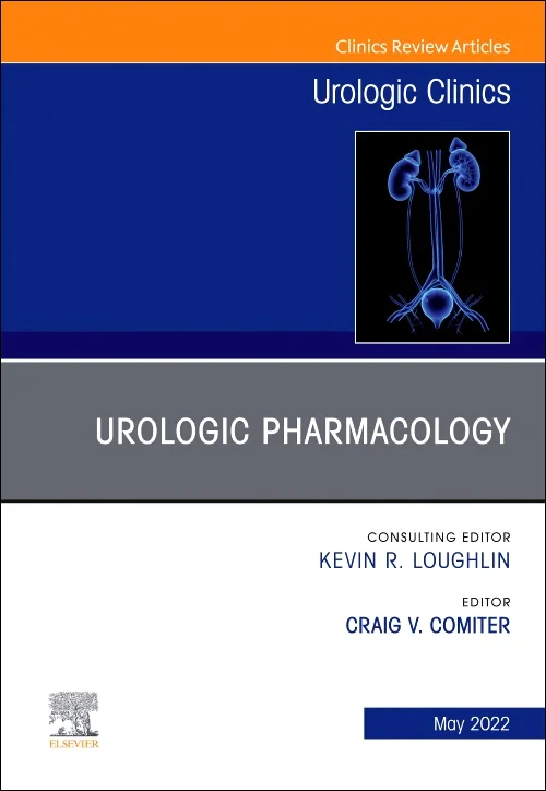 Urologic Pharmacology, An Issue of Urologic Clinic...