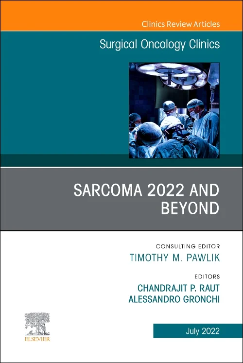 Sarcoma 2022 and Beyond, An Issue of Surgical Onco...