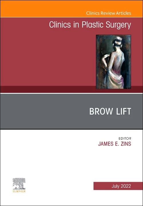 Brow Lift, An Issue of Clinics in Plastic Surgery