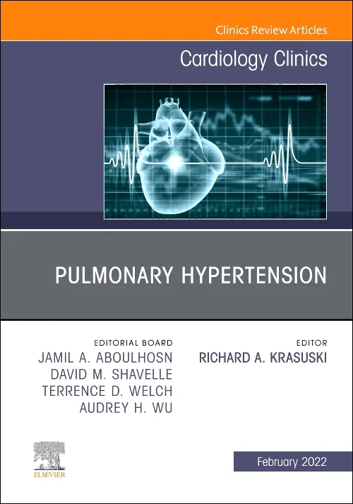 Pulmonary Hypertension, An Issue of Cardiology Cli...
