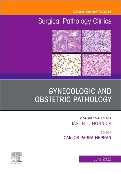 Gynecologic and Obstetric Pathology, An Issue of S...
