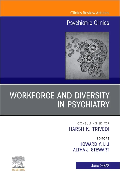 Workforce and Diversity in Psychiatry, An Issue of...