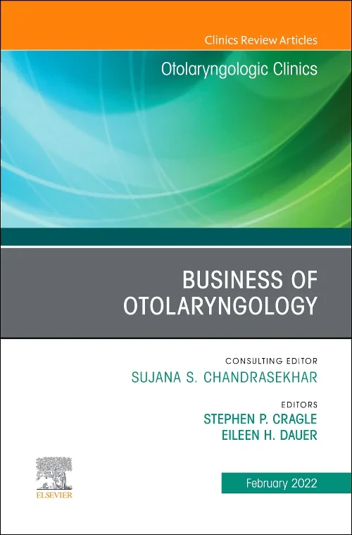 Business of Otolaryngology, An Issue of Otolaryngo...