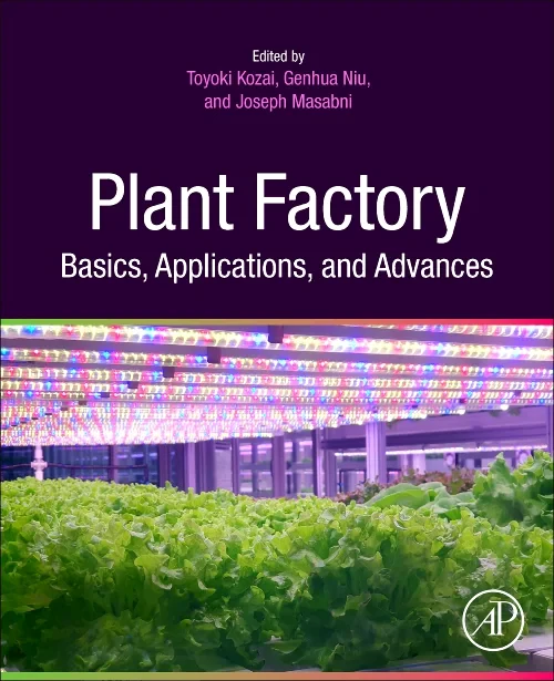 Plant Factory Basics, Applications and Advances
