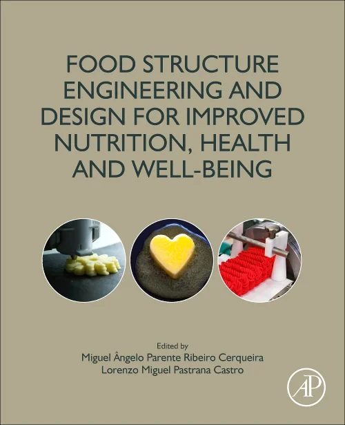 Food Structure Engineering and Design for Improved...
