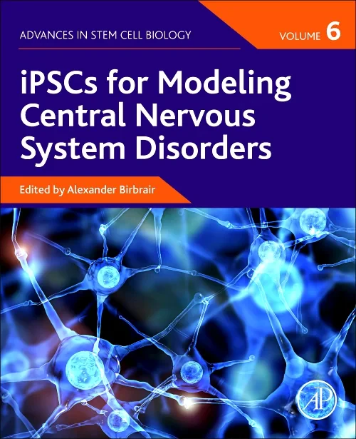 iPSCs for Modeling Central Nervous System Disorder...