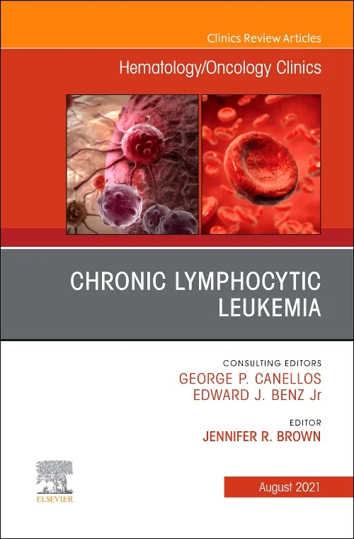 Chronic Lymphocytic Leukemia, An Issue of Hematolo...