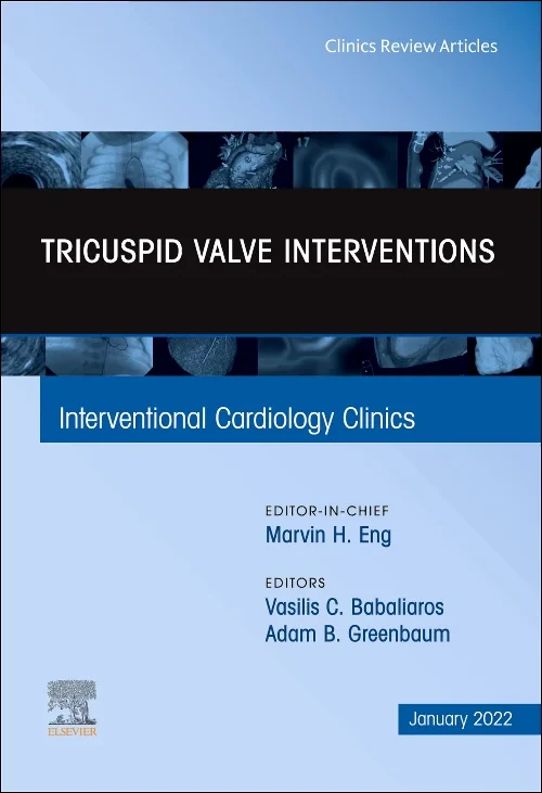 Tricuspid Valve Interventions, An Issue of Interve...