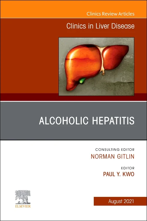 Alcoholic Hepatitis, An Issue of Clinics in Liver ...