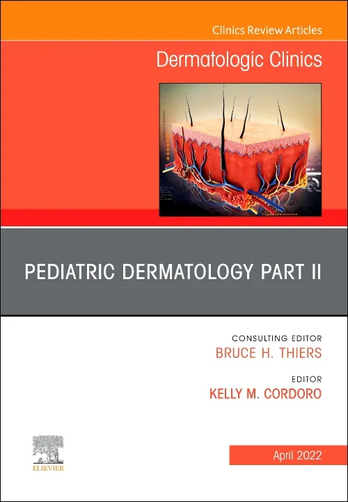 Pediatric Dermatology Part II, An Issue of Dermato...