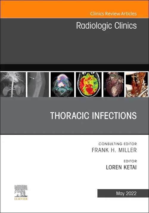 Thoracic Infections, An Issue of Radiologic Clinic...