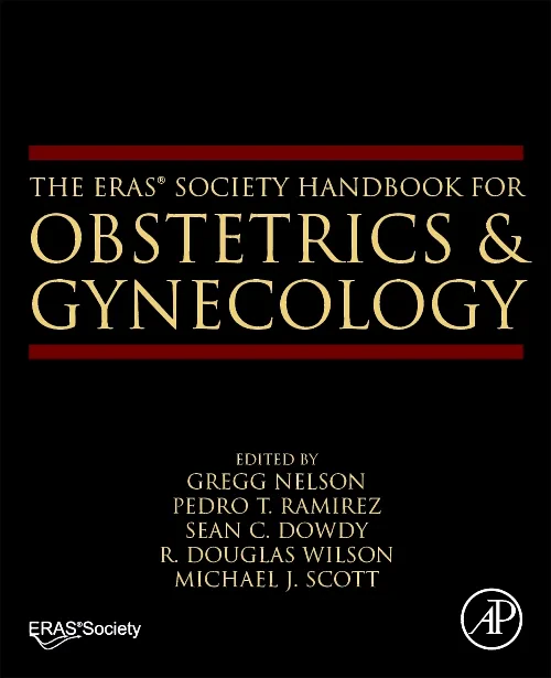 The ERAS® Society Handbook for Obstetrics & Gyneco...