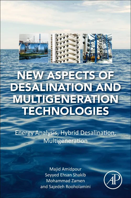 New Aspects of Desalination and Multigeneration Te...