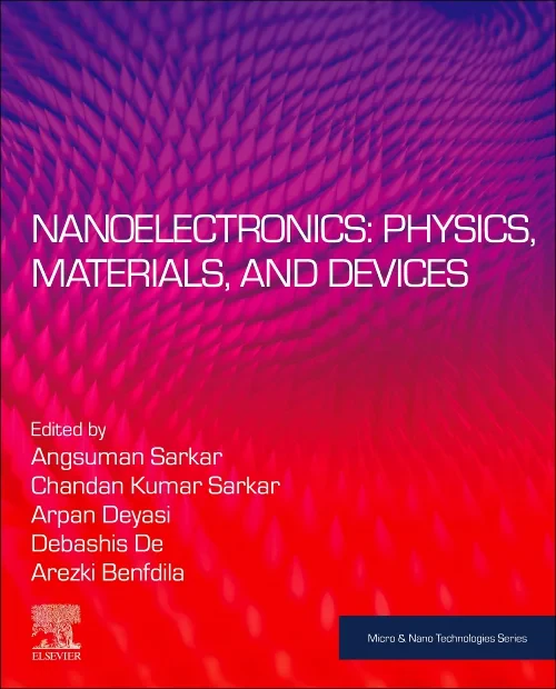 Nanoelectronics: Physics, Materials and Devices
