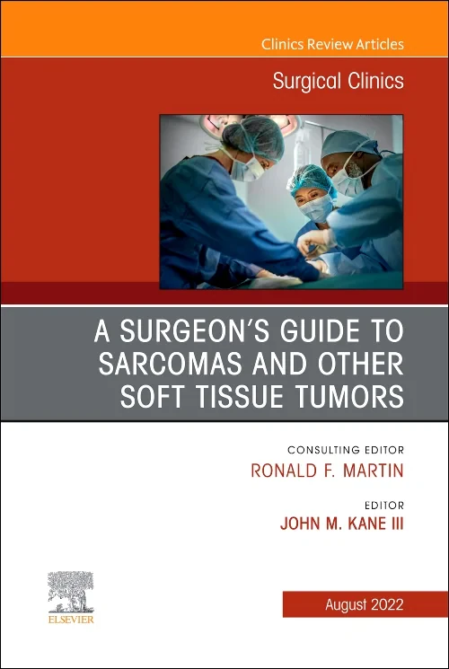 A Surgeon's Guide to Sarcomas and Other Soft Tissu...