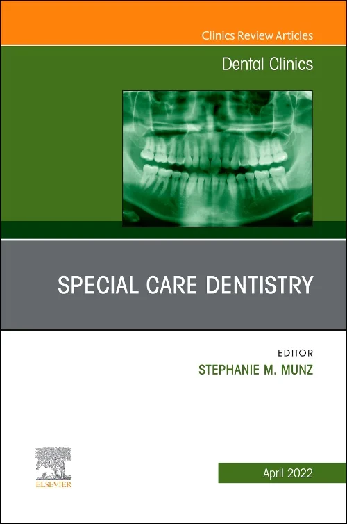 Special Care Dentistry, An Issue of Dental Clinics...