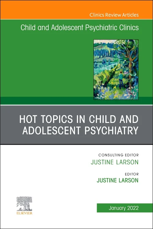 Hot Topics in Child and Adolescent Psychiatry, An ...